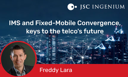 JSC Ingenium - Blog: The Importance of IMS and the Convergence of Fixed and Mobile in the Future of Telecommunications