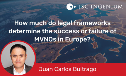 JSC Ingenium - Blog: How much do legal frameworks determine the success or failure of MVNOs in Europe?