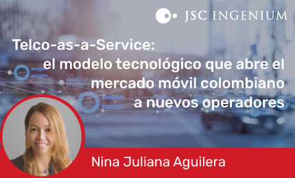 JSC Ingenium - Blog: Telco-as-a-Service: el modelo tecnológico que abre el mercado móvil colombiano a nuevos operadores