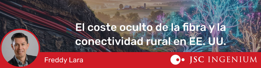 JSC Ingenium - Blog: El coste oculto de la fibra y el verdadero catalizador de la conectividad rural en EE.UU.